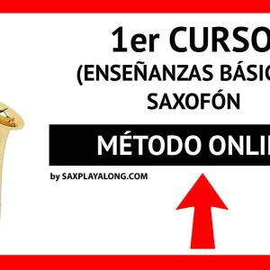 1er CURSO. ENSEÑANZAS BÁSICAS. MÉTODO ONLINE SAXOFÓN