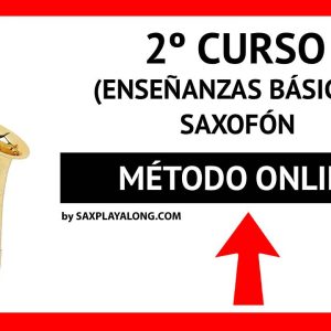 2º CURSO. ENSEÑANZAS BÁSICAS. MÉTODO ONLINE SAXOFÓN