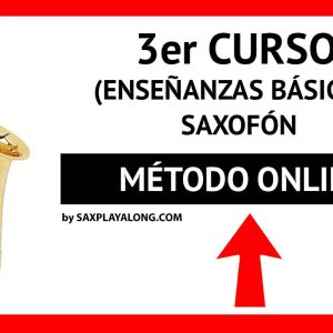 3er CURSO. ENSEÑANZAS BÁSICAS. MÉTODO ONLINE SAXOFÓN